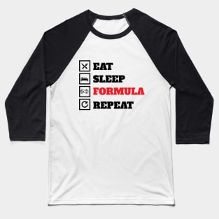 Eat sleep formula repeat Baseball T-Shirt